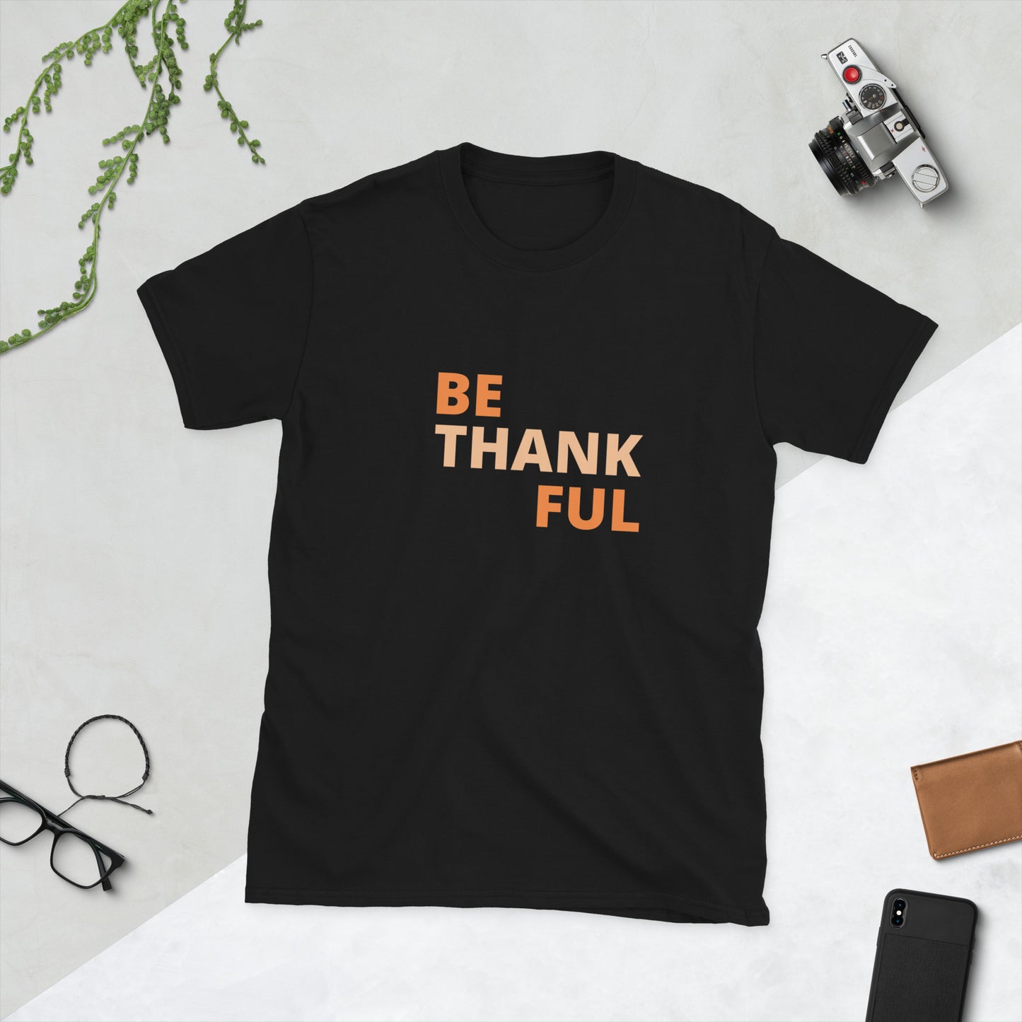 Short-Sleeve Unisex T-Shirt - Be Thankful