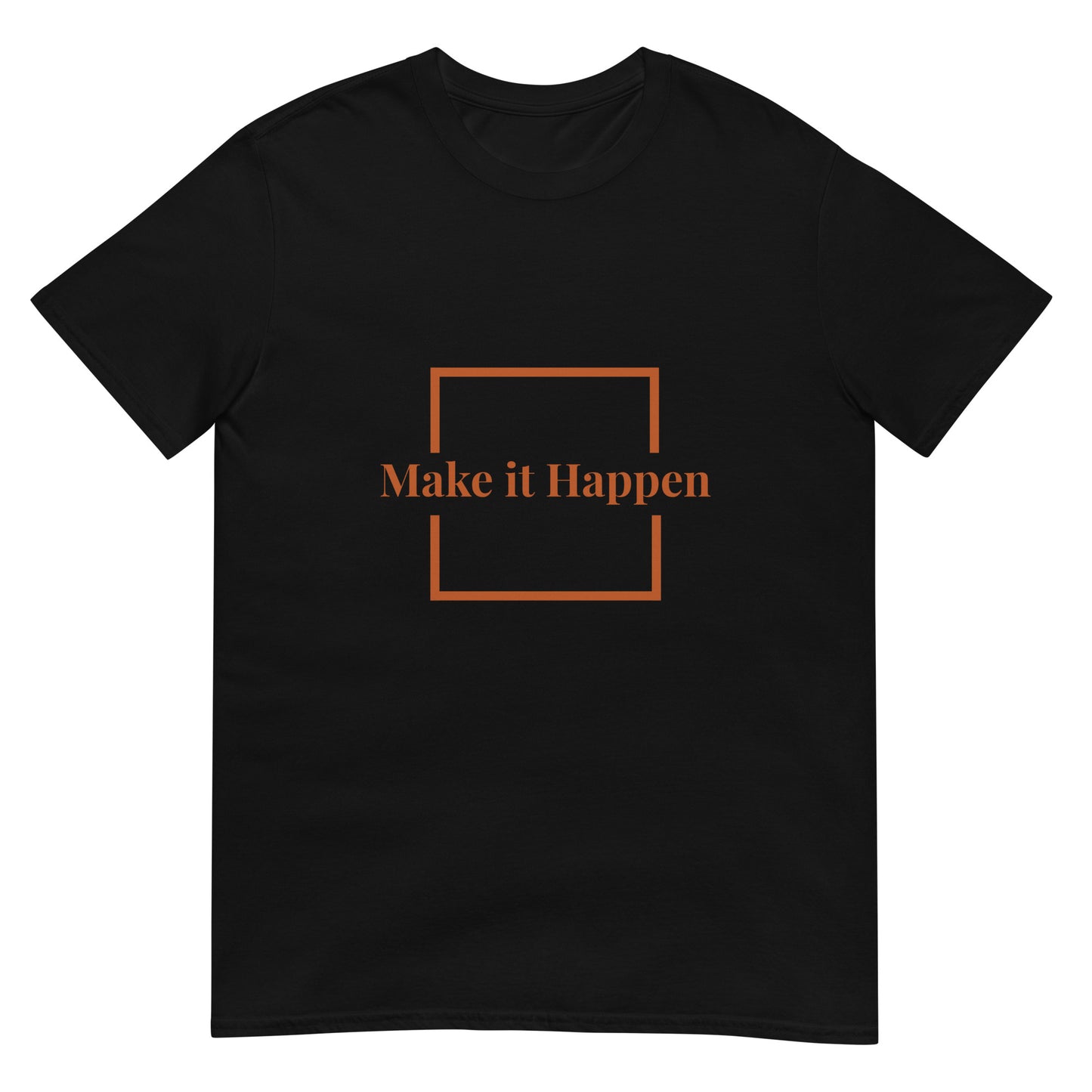 Short-Sleeve Unisex T-Shirt - make it happen
