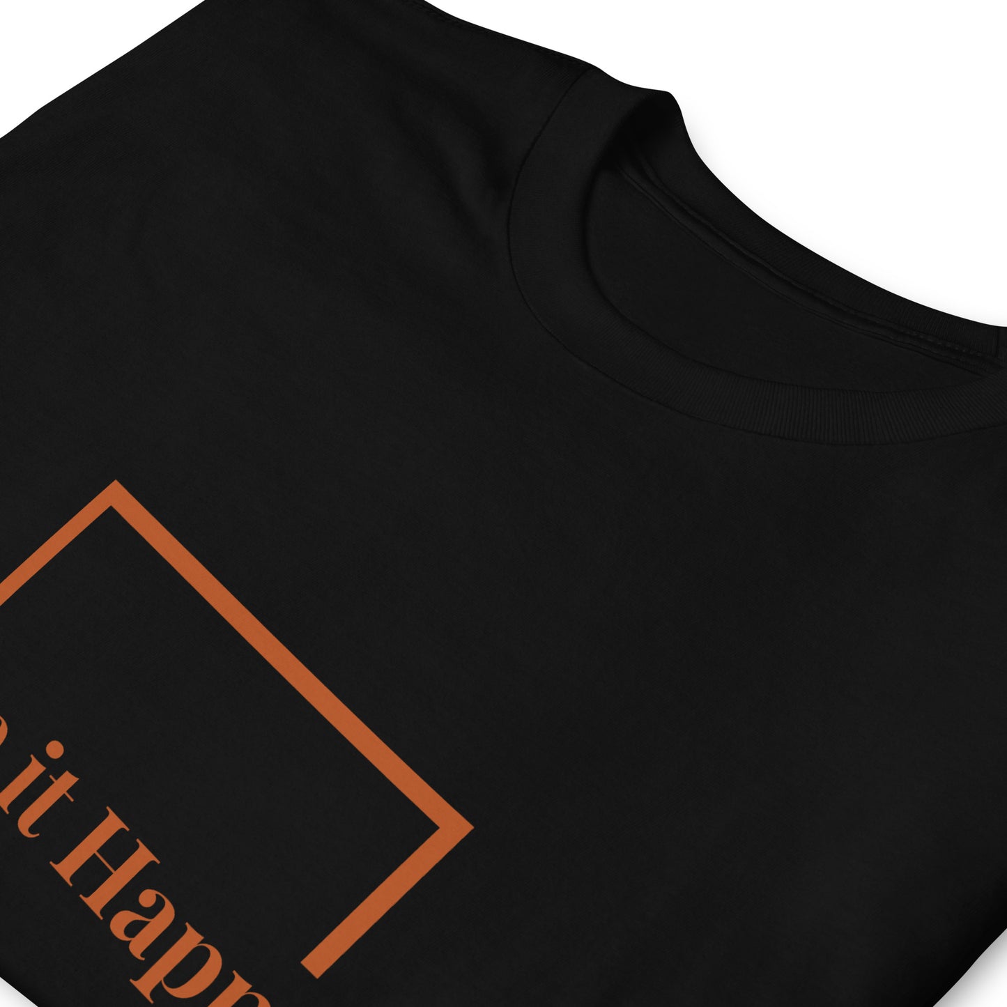 Short-Sleeve Unisex T-Shirt - make it happen
