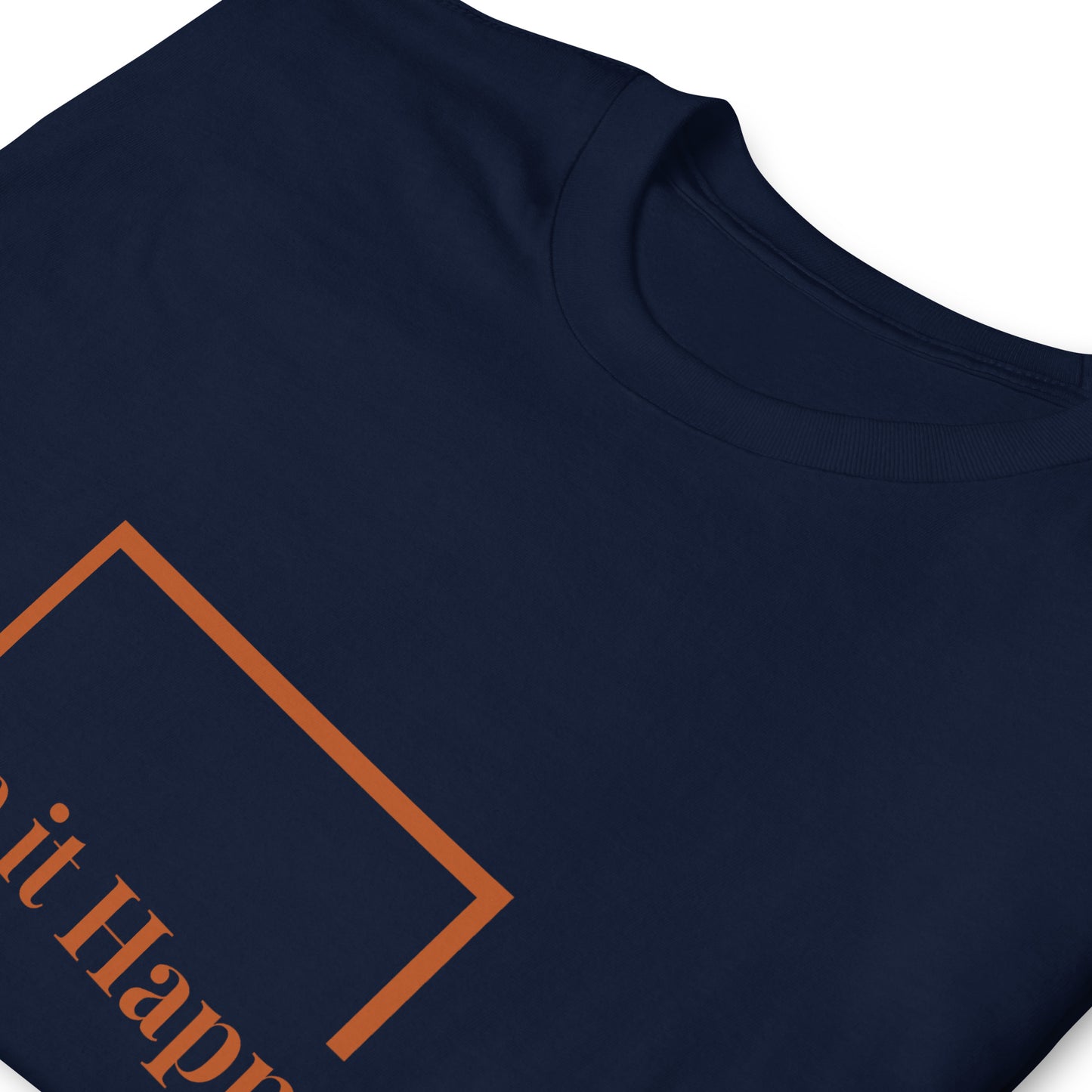 Short-Sleeve Unisex T-Shirt - make it happen
