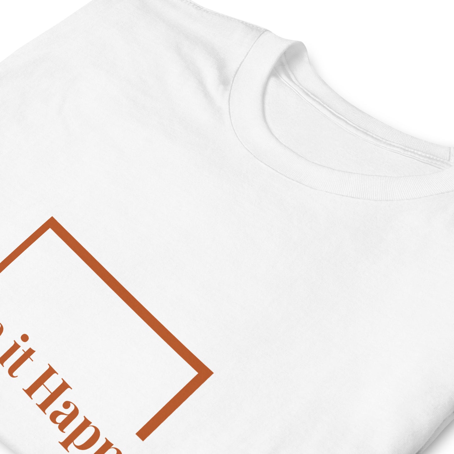 Short-Sleeve Unisex T-Shirt - make it happen